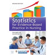 Statistics for Evidence-Based Practice in Nursing (w/ Navigate 2 Advantage Access) 9781284088373