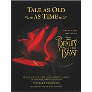 Tale as Old as Time: The Art and Making of Disney Beauty and the Beast (Updated Edition) 9781484758373