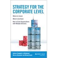 Corporate-Level Strategy Making Decisions About the Business Portfolio 9781118818374