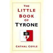 The Little Book of Tyrone 9781845888374