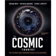 The Cosmic Tourist The 100 Most Awe-Inspiring Places in the Universe 9781780978376