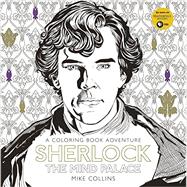 Sherlock: The Mind Palace: A Coloring Book Adventure 9780062458377