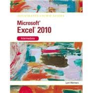 Microsoft Excel 2010 Intermediate Illustrated Course Guide 9780538748377