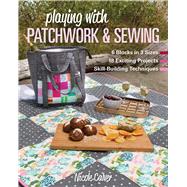 Playing With Patchwork & Sewing 9781617458378