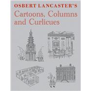 Osbert Lancaster's Cartoons, Columns and Curlicues 9781910258378