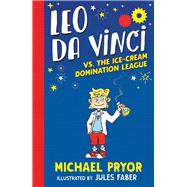 Leo Da Vinci Vs. the Ice-cream Domination League 9780857988379
