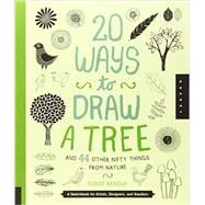 20 Ways to Draw a Tree and 44 Other Nifty Things from Nature 9781592538379