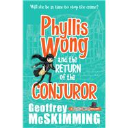Phyllis Wong and the Return of the Conjuror 9781743318379