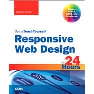 Responsive Web Design in 24 Hours, Sams Teach Yourself 9780672338380