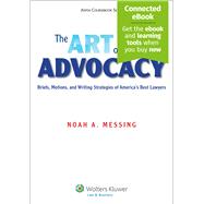 The Art of Advocacy Briefs, Motions, and Writing Strategies of America's Best Lawyers 9781454818380