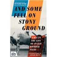 And Some Fell on Stony Ground A Day in the Life of an RAF Bomber Pilot 9781848318380