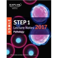 USMLE Step 1 Lecture Notes 2017: Pathology 9781506208381