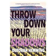 Throw Down Your Shadows