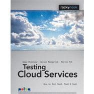 Testing Cloud Services: How to Test Saas, Paas & Iaas 9781937538385
