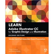 Learn Adobe Illustrator CC for Graphic Design and Illustration Adobe Certified Associate Exam Preparation 9780134878386