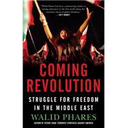 The Coming Revolution; Struggle for Freedom in the Middle East 9781439178386