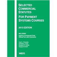Selected Commercial Statutes for Payment Systems Courses, 2013 9780314288387