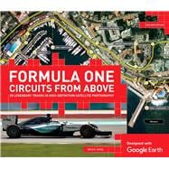 Formula One Circuits from Above 28 Legendary Tracks in High-Definition Satellite Photography 9781780978390