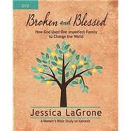 Broken and Blessed: How God Used One Imperfect Family to Change the World, Women's Bible Study 9781426778391