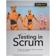 Testing in Scrum: A Guide for Software Quality Assurance in the Agile World 9781937538392