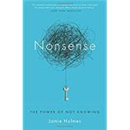 Nonsense The Power of Not Knowing 9780385348393