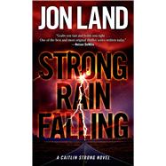 Strong Rain Falling A Caitlin Strong Novel 9780765368393