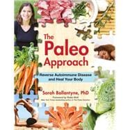The Paleo Approach: Reverse Autoimmune Disease and Heal Your Body 9781936608393