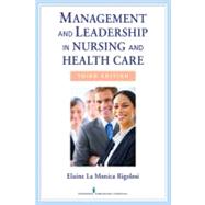 Management and Leadership in Nursing and Health Care: An Experiential Approach 9780826108395