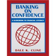 Banking on Confidence: A Guidebook to Financial Literacy 9781491758397