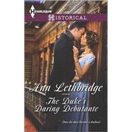 The Duke's Daring Debutante 9780373298402
