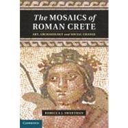 The Mosaics of Roman Crete 9781107018402