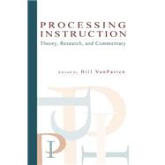 Processing Instruction: Theory, Research, and Commentary 9781138868403