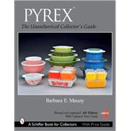 Pyrex® : The Unauthorized Collector's Guide 9780764328404