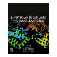 Smart Polymer Catalysts and Tunable Catalysis 9780128118405