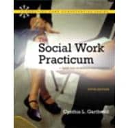 Social Work Practicum. The : A Guide and Workbook for Students with MySocialWorkLab with Pearson EText) 9780205718405