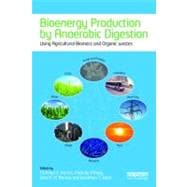 Bioenergy Production by Anaerobic Digestion: Using Agricultural Biomass and Organic Wastes 9780415698405
