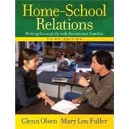 Home-School Relations : Working Successfully with Parents and Families 9780205498406