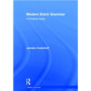 Modern Dutch Grammar: A Practical Guide 9780415828406