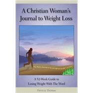 A Christian Woman's Journal to Weight Loss 9780982038406