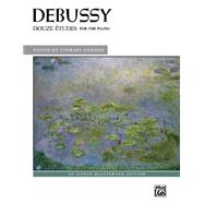 Douze Etudes: For the Piano 9781470618407