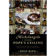 Michelangelo and the Pope's Ceiling 9781620408407