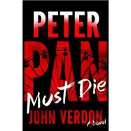 Peter Pan Must Die (Dave Gurney, No. 4) 9780385348409