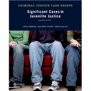Significant Cases in Juvenile Justice 9780199958412
