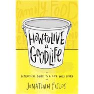 How to Live a Good Life 9781401948412