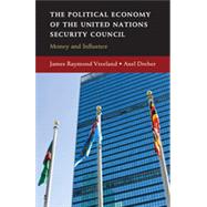 The Political Economy of the United Nations Security Council: Money and Influence 9780521518413