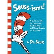 Seuss-isms! A Guide to Life for Those Just Starting Out...and Those Already on Their Way 9780553508413