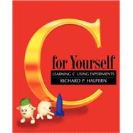 C For Yourself Learning C Using Experiments
