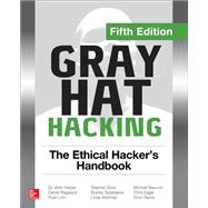 Gray Hat Hacking: The Ethical Hacker's Handbook, Fifth Edition 9781260108415