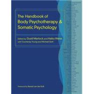 The Handbook of Body Psychotherapy and Somatic Psychology 9781583948415