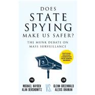 Does State Spying Make Us Safer? The Munk Debate on Mass Surveillance 9781770898417